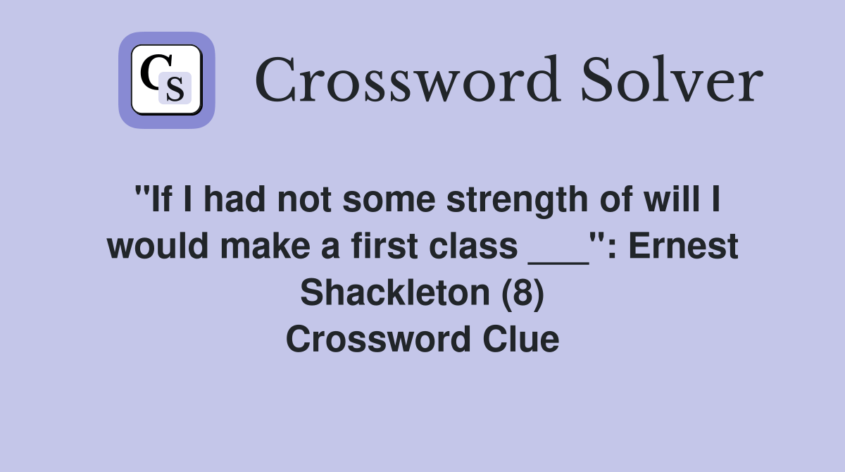 "If I had not some strength of will I would make a first class